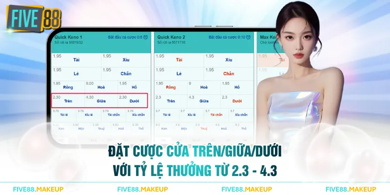 Đặt cược Keno FIVE88 với cửa Trên/Giữa/Dưới với tỷ lệ thưởng 4.3