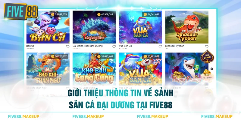 Giới thiệu thông tin về sảnh săn cá đại dương tại FIVE88