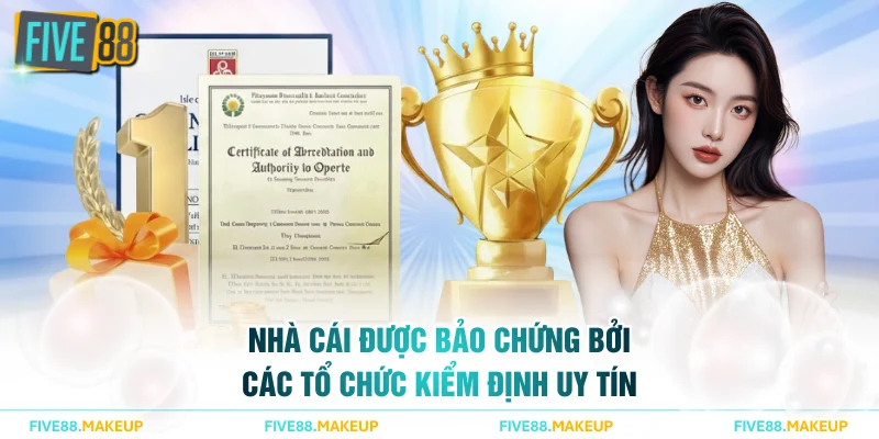 Nhà cái được bảo chứng bởi các tổ chức kiểm định uy tín
